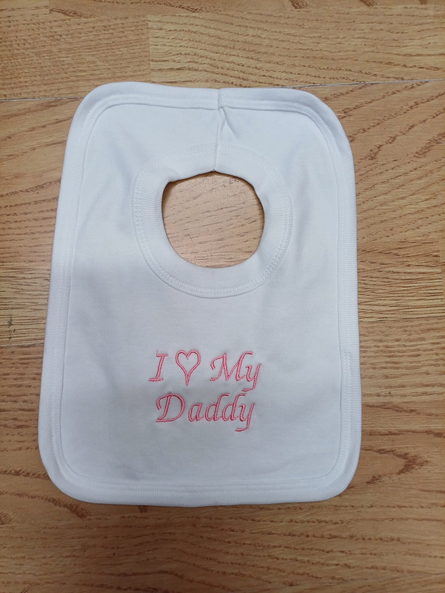 Baby  Boys or girls  100% soft cotton bib embroidered with  I love my mummy or daddy various colours to choose from