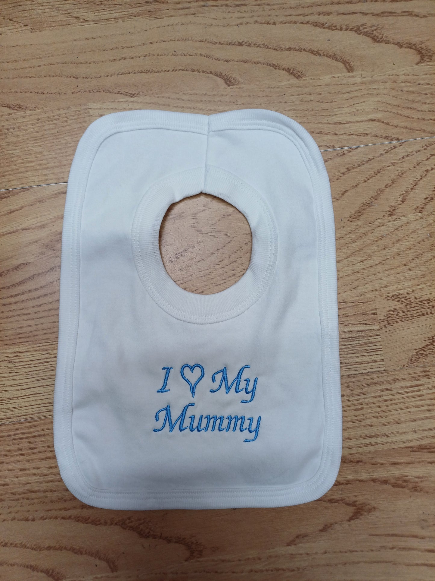 Baby  Boys or girls  100% soft cotton bib embroidered with  I love my mummy or daddy various colours to choose from