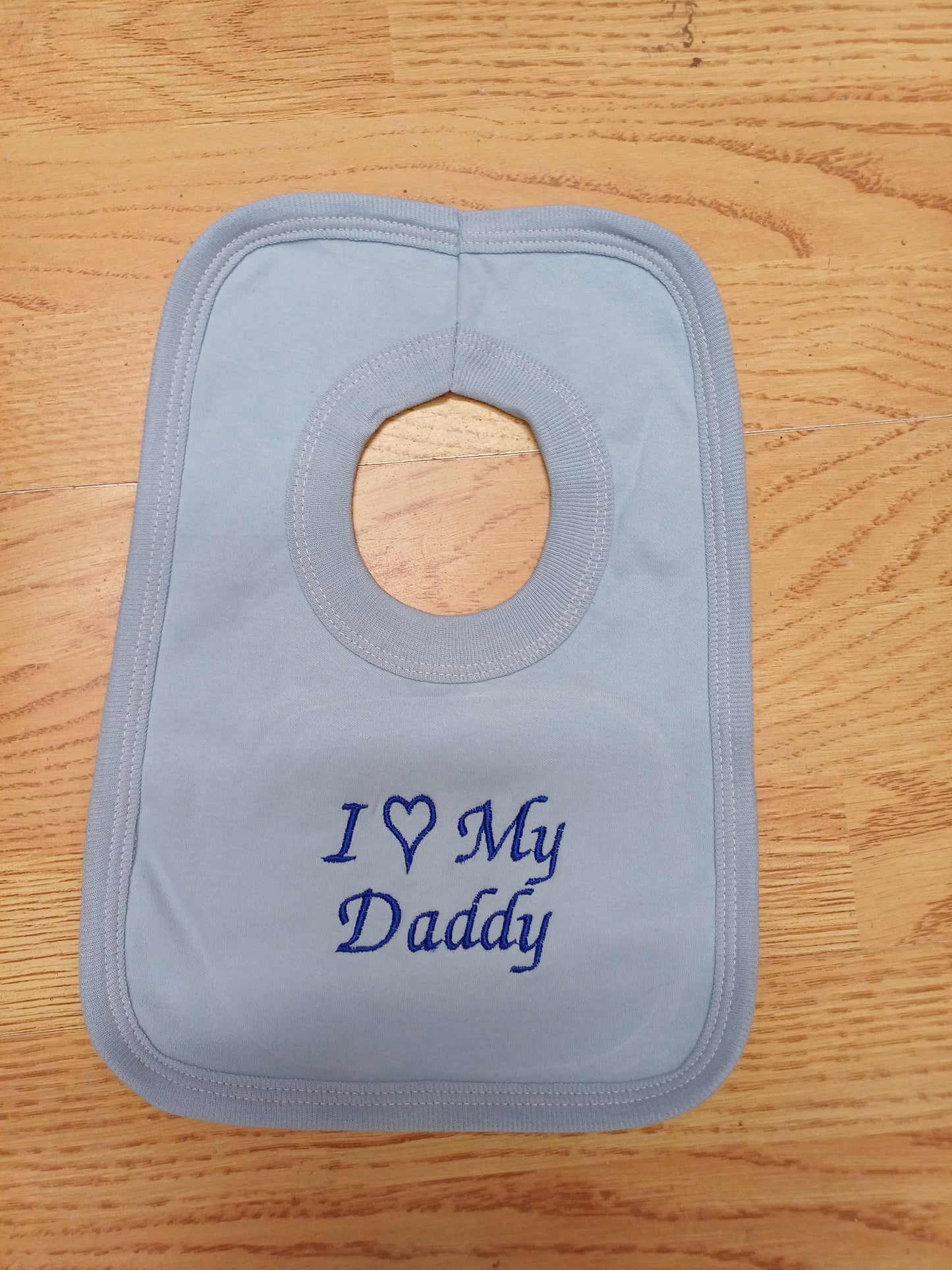 Baby  Boys or girls  100% soft cotton bib embroidered with  I love my mummy or daddy various colours to choose from