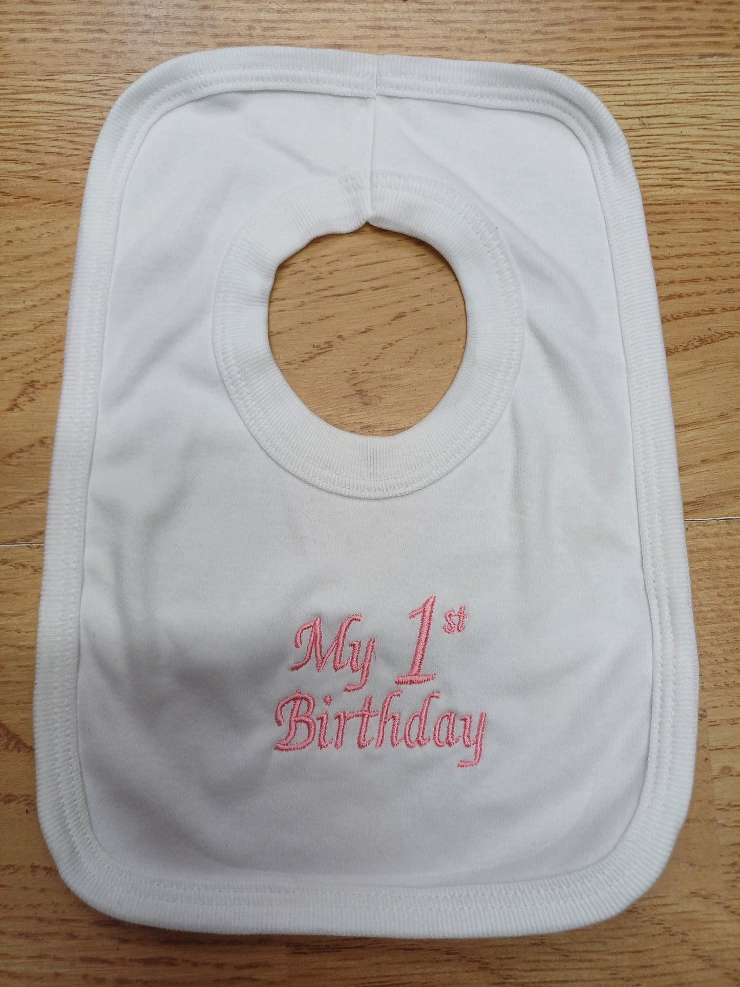 My First birthday embroidered bibs 100% cotton